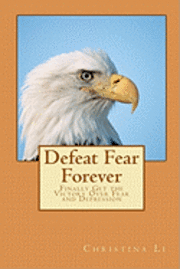 Christina Li - Defeat Fear Forever: Finally Get the Victory Over Fear and Depression!, Häftad. Tillgänglighet: Lägg i varukorg