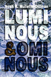 Luminous and Ominous 1