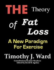 bokomslag The Theory of Fat Loss: A New Paradigm for Exercise