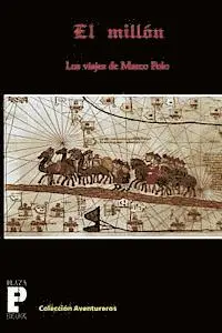 El Millón, los viajes de Marco Polo