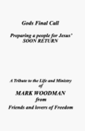 bokomslag God's Final Call: A Tribute to Mark Woodman from friends and lovers of freedom