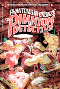 bokomslag The Phantom Detective: Phantoms in Bronze