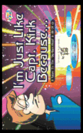 Joe King - I'm Just Like Capt. Kirk Because..., Häftad