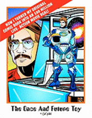 The Once & Future Toy: How I Turned My Original Comic Into an $80 Million Live-Action Movie Deal