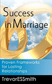 bokomslag Success in Marriage: Proven Frameworks for lasting relationships