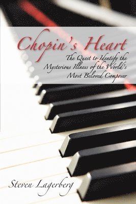 bokomslag Chopin's Heart: The Quest to Identify the Mysterious Illness of the World's Most Beloved Composer