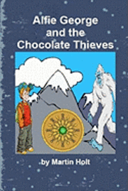 Alfie George and the Chocolate Thieves 1