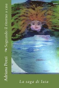 Adriana Pozzi - Sognando Il Ritorno a Casa, Häftad