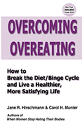 bokomslag Overcoming Overeating: How to Break the Diet/Binge Cycle and Live a Healthier, More Satisfying Life