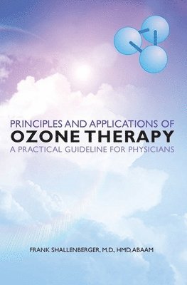 bokomslag Principles and Applications of ozone therapy - a practical guideline for physicians