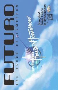 FUTURO - The House of Tomorrow: Compiled From Relics In CyberSpace