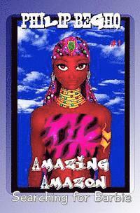 Philip Begho - Searching For Barbie: Amazing Amazon Series, Häftad
