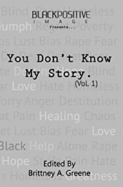 Brittney A. Greene, Brittney A. Greene - You Don't Know My Story (Vol. 1), Häftad