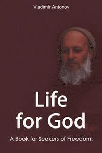 bokomslag Life for God: A Book for Seekers of Freedom!
