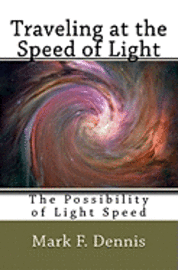 bokomslag Traveling at the Speed of Light: The Possibility of Light Speed