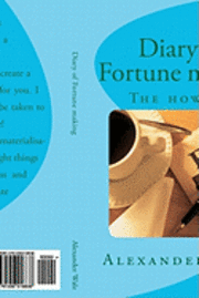 Diary of Fortune making: The How To 1