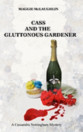 bokomslag Cass and the Gluttonous Gardener: A Cassandra Nottingham Mystery