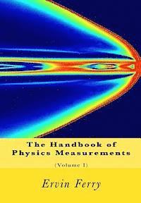 bokomslag The Handbook of Physics Measurements (Volume I)