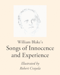 bokomslag William Blake's Songs of Innocence and Experience: Illustrated by Robert Crayola