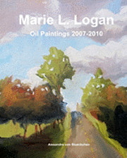 bokomslag Marie L Logan Oil Paintings 2007-2010