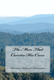 The Man That Carries His Cross