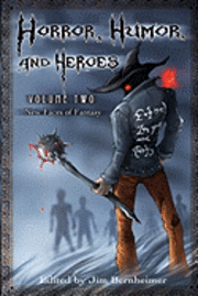 bokomslag Horror, Humor, and Heroes Volume 2: New Faces of Fantasy