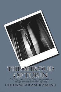 Chidambaram Ramesh - The Shroud of Turin: An Imprint of the Soul, Apparition or Quantum Bio-Hologram, Häftad. Tillgänglighet: Lägg i varukorg
