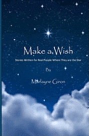 bokomslag Make a Wish: Stories Written for Real People Where They are the Star