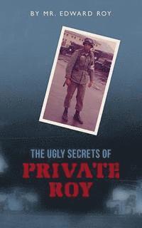 bokomslag The Ugly Secrets of Private Roy