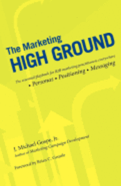 bokomslag The Marketing High Ground: The essential playbook for B2B marketing practitioners everywhere