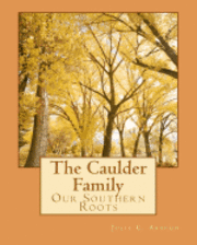 The Caulder Family: Our Southern Roots 1