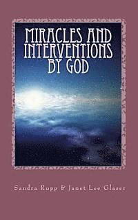Janet Lee Glaser, Sandra E. Rupp - Miracles and Interventions by God, Häftad