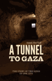 bokomslag A Tunnel to Gaza