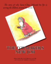 bokomslag The Toymakers New Job: The story of why Santa Claus dedicated his life to serving the children around the world.