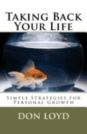 bokomslag Taking Back Your Life: Simple Strategies for Personal Growth