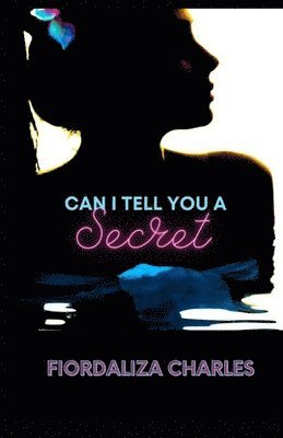 Fiordaliza Charles - Can I Tell You a Secret ?, Häftad