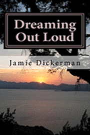 bokomslag Dreaming Out Loud: An Anthology of Poetry, Short Stories, and Devotionals
