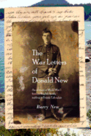bokomslag The War Letters of Donald New: An account of World War I from an English family settling in British Columbia