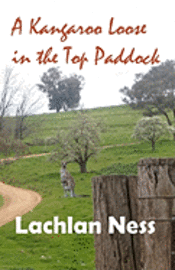 Lachlan Ness - A kangaroo loose in the top paddock, Häftad
