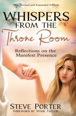 Whispers from the Throne Room: Reflections on the Manifest Presence 1