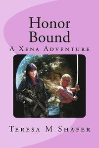 bokomslag Honor Bound: Xena and Gabrielle Outside the Box Book One