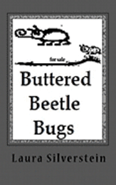 Buttered Beetle Bugs: Short poems and silly rhymes 1