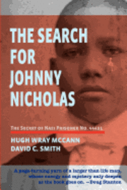 bokomslag The Search For Johnny Nicholas: The Secret of Nazi Prisoner No. 44451