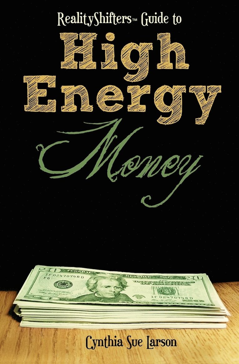 RealityShifters Guide to High Energy Money 1