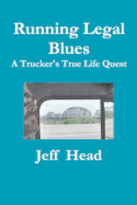 bokomslag Running Legal Blues: A Truckers True Life Quest