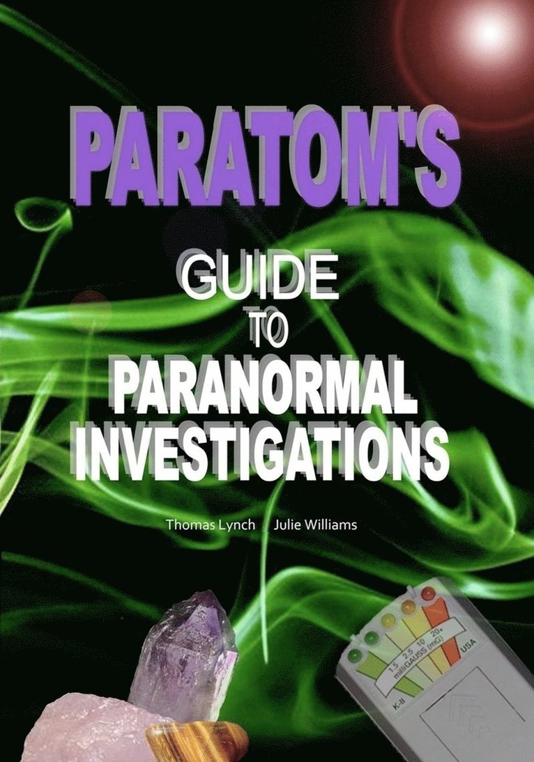 ParaTom's Guide To Paranormal Investigations 1