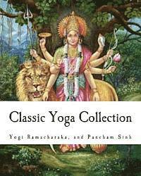 bokomslag Classic Yoga Collection: A Collection on Developing your Spiritual Consciousness
