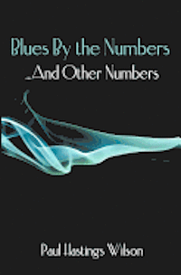 bokomslag Blues By the Numbers ...And Other Numbers: Selected Fiction & Poetry