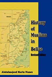 bokomslag History of Muslims in Belize Revised Edition
