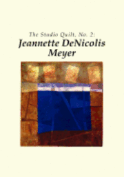 bokomslag The Studio Quilt, no. 2: Jeannette DeNicolis Meyer